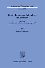 eBook, Gebietsbezogener Drittschutz im Baurecht. : Zur Figur eines "besonderen Gebietserhaltungsanspruchs"., Eichinger, Annette, Duncker & Humblot