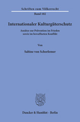 E-book, Internationaler Kulturgüterschutz. : Ansätze zur Prävention im Frieden sowie im bewaffneten Konflikt., Schorlemer, Sabine von., Duncker & Humblot