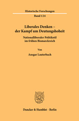 eBook, Liberales Denken - der Kampf um Deutungshoheit. : Nationalliberaler Politikstil im frühen Bismarckreich., Lauterbach, Ansgar, Duncker & Humblot
