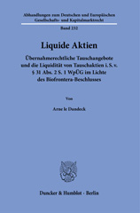 E-book, Liquide Aktien. : Übernahmerechtliche Tauschangebote und die Liquidität von Tauschaktien i.S.v. 31 Abs. 2 S. 1 WpÜG im Lichte des Biofrontera-Beschlusses., Duncker & Humblot