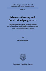E-book, Massenentlassung und Sonderkündigungsschutz. : Eine dogmatische Analyse zur Einbeziehung von Arbeitnehmern mit Sonderkündigungsschutz in das Massenentlassungsverfahren., Duncker & Humblot