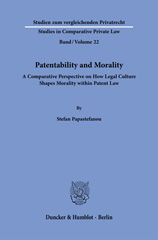 eBook, Patentability and Morality. : A Comparative Perspective on How Legal Culture Shapes Morality within Patent Law., Papastefanou, Stefan, Duncker & Humblot