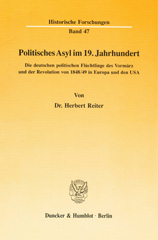 eBook, Politisches Asyl im 19. Jahrhundert. : Die deutschen politischen Flüchtlinge des Vormärz und der Revolution von 1848-49 in Europa und den USA., Duncker & Humblot