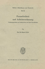 eBook, Pressefreiheit und Arbeitsverfassung. : Verfassungsprobleme um Tendenzschutz und innere Pressefreiheit., Scholz, Rupert, Duncker & Humblot