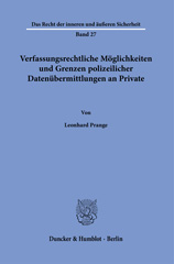 eBook, Verfassungsrechtliche Möglichkeiten und Grenzen polizeilicher Datenübermittlungen an Private., Prange, Leonhard, Duncker & Humblot
