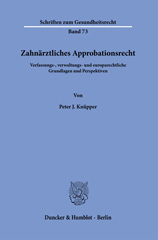 E-book, Zahnärztliches Approbationsrecht. : Verfassungs-, verwaltungs- und europarechtliche Grundlagen und Perspektiven., Knüpper, Peter J., Duncker & Humblot