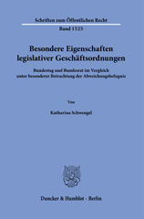 E-book, Besondere Eigenschaften legislativer Geschäftsordnungen. : Bundestag und Bundesrat im Vergleich unter besonderer Betrachtung der Abweichungsbefugnis., Duncker & Humblot