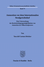 E-book, Amnestien vor dem Internationalen Strafgerichtshof : Eine Untersuchung der Berücksichtigungsmöglichkeiten von Amnestien im Völkerstrafprozess, Duncker & Humblot