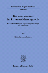 E-book, Das Anerkenntnis im Privatversicherungsrecht : Eine Untersuchung von Regulierungserklärungen des Versicherers, Duncker & Humblot