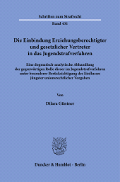 eBook, Die Einbindung Erziehungsberechtigter und gesetzlicher Vertreter in das Jugendstrafverfahren : Eine dogmatisch-analytische Abhandlung der gegenwärtigen Rolle dieser im Jugendstrafverfahren unter besonderer Berücksichtigung des Einflusses jüngster unionsrechtlicher Vorgaben, Duncker & Humblot