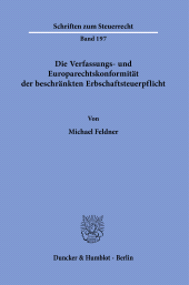 E-book, Die Verfassungs- und Europarechtskonformität der beschränkten Erbschaftsteuerpflicht, Duncker & Humblot