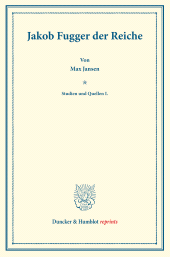 E-book, Jakob Fugger der Reiche : Studien und Quellen I : Studien zur Fugger-Geschichte, Band 3, Duncker & Humblot