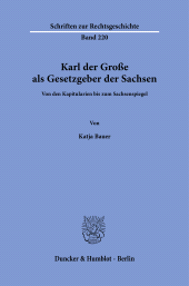 E-book, Karl der Große als Gesetzgeber der Sachsen : Von den Kapitularien bis zum Sachsenspiegel, Duncker & Humblot