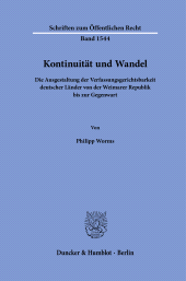 E-book, Kontinuität und Wandel : Die Ausgestaltung der Verfassungsgerichtsbarkeit deutscher Länder von der Weimarer Republik bis zur Gegenwart, Duncker & Humblot