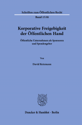 eBook, Korporative Freigebigkeit der Öffentlichen Hand : Öffentliche Unternehmen als Sponsoren und Spendengeber, Duncker & Humblot