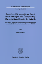 E-book, Rechtsbegriffe im positiven Recht : Voraussetzungen und Überprüfung : Dargestellt am Beispiel der Beihilfe : Zugleich eine Studie zum Gehalt des Bestimmtheitsgrundsatzes nach Art. 103 II GG und der Bestimmtheit von § 27 StGB, Duncker & Humblot