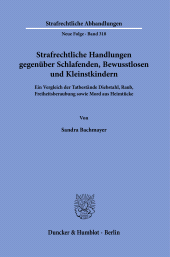 E-book, Strafrechtliche Handlungen gegenüber Schlafenden, Bewusstlosen und Kleinstkindern : Ein Vergleich der Tatbestände Diebstahl, Raub, Freiheitsberaubung sowie Mord aus Heimtücke, Duncker & Humblot