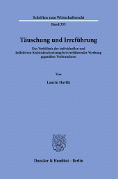 m, Täuschung und Irreführung : Das Verhältnis der individuellen und kollektiven Rechtsdurchsetzung bei irreführender Werbung gegenüber Verbrauchern, Duncker & Humblot