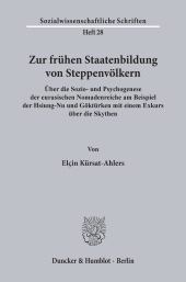 E-book, Zur frühen Staatenbildung von Steppenvölkern : Über die Sozio- und Psychogenese der eurasischen Nomadenreiche am Beispiel der Hsiung-Nu und Göktürken mit einem Exkurs über die Skythen, Duncker & Humblot