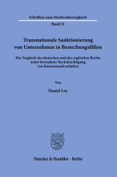 eBook, Transnationale Sanktionierung von Unternehmen in Bestechungsfällen : Ein Vergleich des deutschen und des englischen Rechts unter besonderer Berücksichtigung von Konzernsachverhalten, Duncker & Humblot