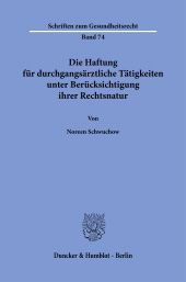 E-book, Die Haftung für durchgangsärztliche Tätigkeiten unter Berücksichtigung ihrer Rechtsnatur, Duncker & Humblot