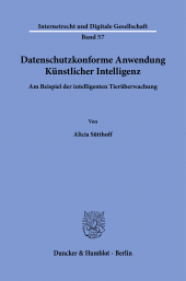 E-book, Datenschutzkonforme Anwendung Künstlicher Intelligenz : Am Beispiel der intelligenten Tierüberwachung, Duncker & Humblot