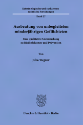 E-book, Ausbeutung von unbegleiteten minderjaÌÂhrigen GefluÌÂchteten : Eine qualitative Untersuchung zu Risikofaktoren und PraÌÂvention, Duncker & Humblot