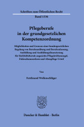 E-book, Pflegeberufe in der grundgesetzlichen Kompetenzordnung : Möglichkeiten und Grenzen einer bundesgesetzlichen Regelung von Berufsausübung und Berufszulassung, Ausbildung und Ausbildungsfinanzierung für Heil(hilfs)berufe angesichts Pflegekräftemangel, Föderalismusreform und Altenpflege-Urteil, Duncker & Humblot