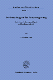 E-book, Die Beauftragten der Bundesregierung : Institution, Verfassungsmäßigkeit und Regelungsbedürfnis, Duncker & Humblot