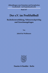 E-book, Der e.V. im Profifußball : Rechtsformverfehlung, Nebenzweckprivileg und Zurechnungsfragen, Duncker & Humblot