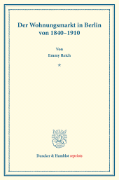E-book, Der Wohnungsmarkt in Berlin von 1840-1910 : Staats- und sozialwissenschaftliche Forschungen 164, Duncker & Humblot