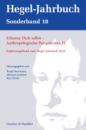 m, Erkenne Dich selbst : Anthropologische Perspektiven II : Ergänzungsband zum Hegel-Jahrbuch 2018, Duncker & Humblot