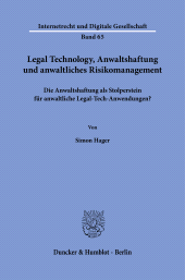 E-book, Legal Technology, Anwaltshaftung und anwaltliches Risikomanagement : Die Anwaltshaftung als Stolperstein für anwaltliche Legal-Tech-Anwendungen?, Duncker & Humblot