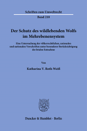 eBook, Der Schutz des wildlebenden Wolfs im Mehrebenensystem : Eine Untersuchung der völkerrechtlichen, unionalen und nationalen Vorschriften unter besonderer Berücksichtigung der letalen Entnahm, Duncker & Humblot