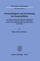 E-book, Normwidrigkeit und Zurechnung bei Sonderdelikten : Eine normtheoretische Untersuchung ihrer Begründung, der sich daraus ergebenden Folgen für die Beteiligung sowie ihrer Unterscheidung von den sogenannten unechten Sonderdelikte, Duncker & Humblot