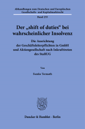 E-book, Der "shift of duties" bei wahrscheinlicher Insolvenz : Die Ausrichtung der Geschäftsleiterpflichten in GmbH und Aktiengesellschaft nach Inkrafttreten des StaRU, Duncker & Humblot