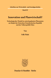 E-book, Innovation und Planwirtschaft? : Technologischer Wandel in zentral geplanten Ökonomien am Beispiel der Deutschen Demokratischen Republik und der Volksrepublik Pole, Duncker & Humblot