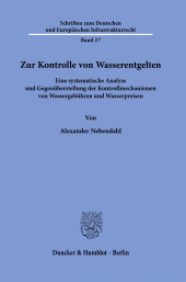 E-book, Zur Kontrolle von Wasserentgelten : Eine systematische Analyse und Gegenüberstellung der Kontrollmechanismen von Wassergebühren und Wasserpreise, Duncker & Humblot