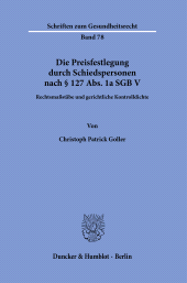 E-book, Die Preisfestlegung durch Schiedspersonen nach § 127 Abs. 1a SGB V : Rechtsmaßstäbe und gerichtliche Kontrolldicht, Duncker & Humblot