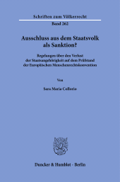 eBook, Ausschluss aus dem Staatsvolk als Sanktion? : Regelungen über den Verlust der Staatsangehörigkeit auf dem Prüfstand der Europäischen Menschenrechtskonventio, Duncker & Humblot