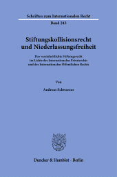 E-book, Stiftungskollisionsrecht und Niederlassungsfreiheit : Das vereinheitlichte Stiftungsrecht im Lichte des Internationalen Privatrechts und des Internationalen Öffentlichen Recht, Duncker & Humblot