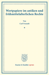 E-book, Wertpapiere im antiken und frühmittelalterlichen Rechte. : Zweiter Band., Duncker & Humblot