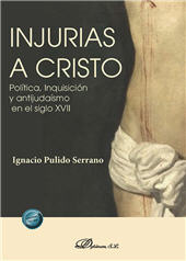 E-book, Injurias a Cristo : política, Inquisición y antijudaísmo en el siglo XVII, Dykinson