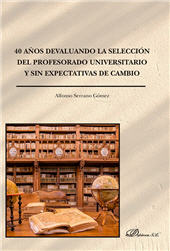 E-book, 40 años devaluando la selección del profesorado universitario y sin expectativas de cambio, Dykinson
