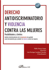 E-book, Derecho antidiscriminatorio y violencia contra las mujeres : posibilidades y límites : análisis interdisciplinario de la legislación de igualdad como herramienta para combatir la violencia contra las mujeres, Dykinson