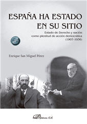 m, España ha estado en su sitio : estado de Derecho y nación como plenitud de acción democrática (1907-1936), Dykinson