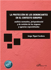 E-book, La protección de los denunciantes en el contexto europeo : análisis normativo, jurisprudencial y de revisión de los órganos y agencias especializadas, Dykinson