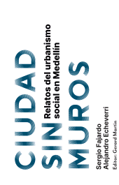 E-book, Ciudad sin muros : Relatos del urbanismos social en Medellín, Universidad EAFIT