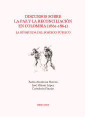 E-book, Discursos sobre la paz y la reconciliación en Colombia (1861-1864) : La búsqueda del sosiego público, Universidad EAFIT