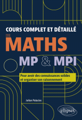 eBook, Cours complet et détaillé de Maths : MP & MPI : Pour avoir des connaissances solides et organiser son raisonnement, Édition Marketing Ellipses